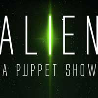 Alien: A Puppet Show